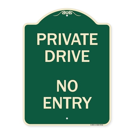 Signmission Designer Series-Private Drive No Entry Sign Green Heavy-Gauge Aluminum, 24" x 18", G-1824-9932 A-DES-G-1824-9932